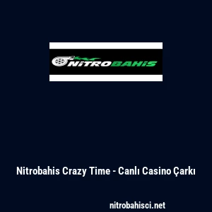 Nitrobahis Crazy Time - Canlı Casino &Ccedil;arkı