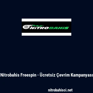 Nitrobahis Freespin - &Uuml;cretsiz &Ccedil;evrim Kampanyası