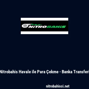 Nitrobahis Havale ile Para &Ccedil;ekme - Banka Transferi