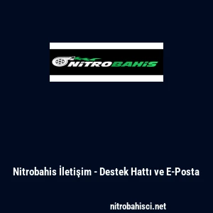 Nitrobahis İletişim - Destek Hattı ve E-Posta