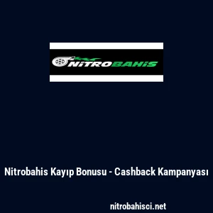 Nitrobahis Kayıp Bonusu - Cashback Kampanyası